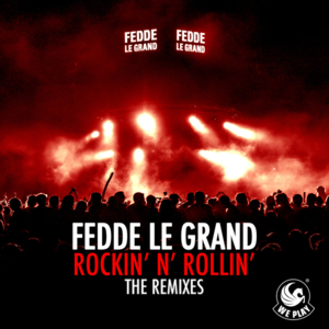  Fedde Le Grand - Rockin' N' Rollin' (The Remixes)