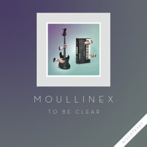 Moullinex  To Be Clear
