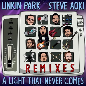 Linkin Park & Steve Aoki A Light That Never Comes (Remixes)