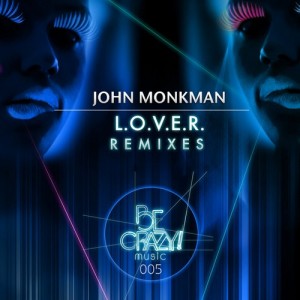 John Monkman  L.O.V.E.R. (Remixes)