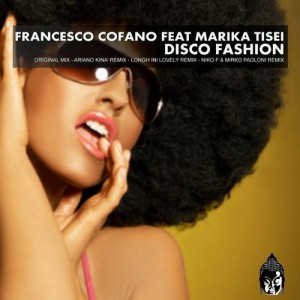 Francesco Cofano Feat. Marika Tisei  Disco Fashion