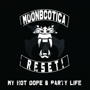 Moonbootica, Reset! - My Hot Dope & Party Life (2014)