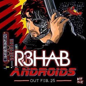R3hab  Androids