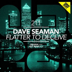 Dave Seaman  Flatter To Deceive
