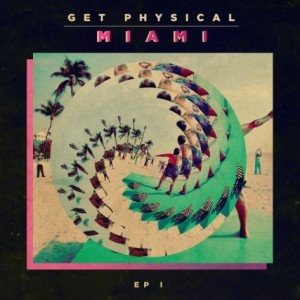 VA  Get Physical Music Presents Get Physical In Miami 2014 EP 1