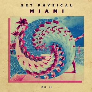 VA - Get Physical Music Presents Get Physical In Miami 2014 EP 2