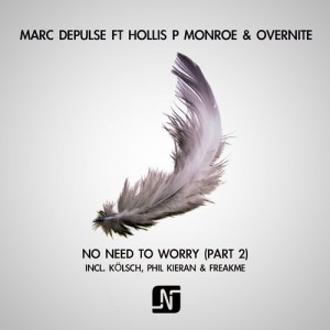 Marc DePulse, Overnite, Hollis P Monroe  No Need To Worry (Part 2)