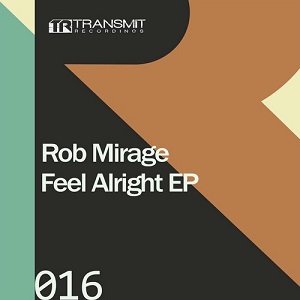 Rob Mirage - Feel Alright EP