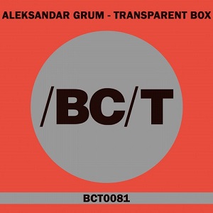Aleksandar Grum - Transparent Box