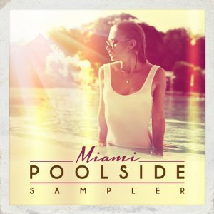 VA - Poolside Miami Sampler [Toolroom Records]