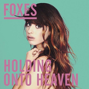 Foxes  Holding Onto Heaven (Remixes)
