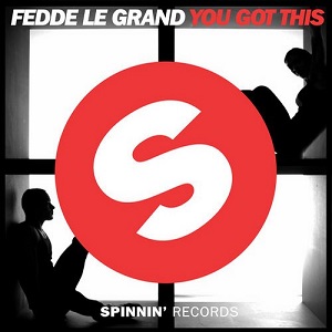 Fedde Le Grand  You Got This