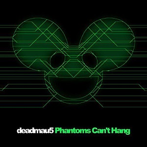 deadmau5  Phantoms Cant Hang