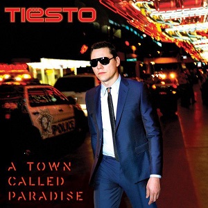 Tiesto  A Town Called Paradise