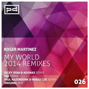 Roger Martinez - My World (2014 Remixes)
