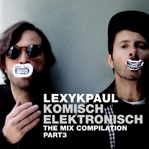 Lexy & K-Paul  Komisch Elektronisch: The Mix Compilation Part 3