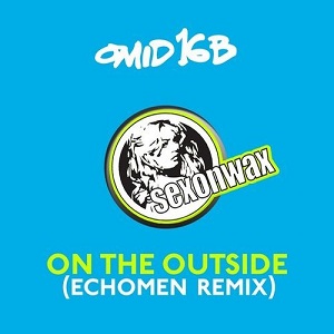 Omid 16B  On The Outside (Echomen Remix)