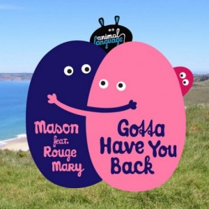Mason  Gotta Have You Back Feat. Rouge Mary