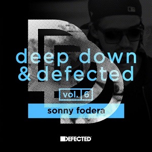Deep Down & Defected Volume 6 Mixed By Sonny Fodera