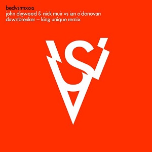 John Digweed & Nick Muir vs Ian ODonovan  Dawnbreaker (King Unique Remix)