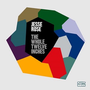 Jesse Rose - The Whole Twelve Inches (2014)