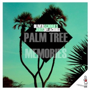 Oliver Schories & Joris Delacroix  Palm Tree Memories