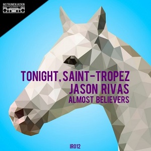 Jason Rivas, Almost Believers - Tonight, Saint-Tropez