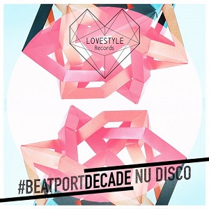 LoveStyle Records #BeatportDecade Indie Dance / Nu Disco