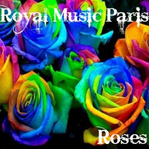 Royal Music Paris  Roses