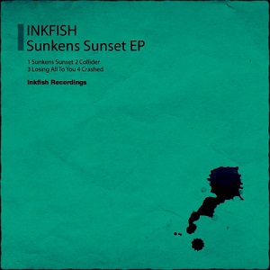 Inkfish  Sunkens Sunset EP