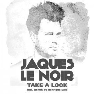 Jaques Noir  Take A Look (remixes)