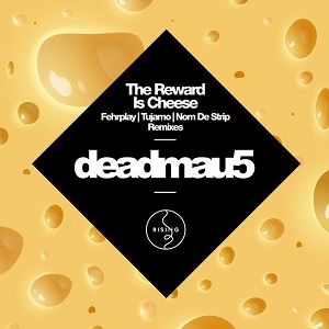 Deadmau5  The Reward Is Cheese (The Remixes)
