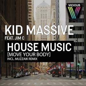 Kid Massive feat. Jim C  House Music (Move Your Body)