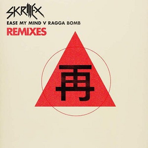 Skrillex  Ease My Mind v Ragga Bomb Remixes
