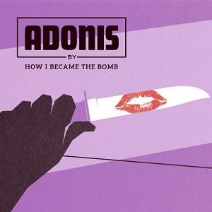 How I Became The Bomb  Adonis