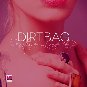 Dirtbag  Future Love EP