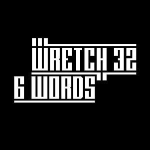 Wretch 32  6 Words (The Remixes)