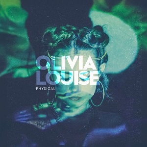 Olivia Louise  Physical (Produced By DJ Q)