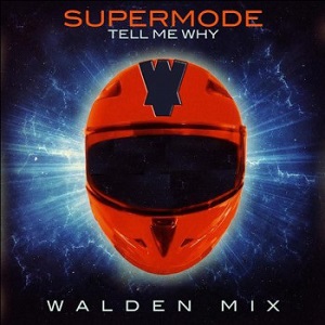 Supermode - Tell Me Why (Walden Remix)