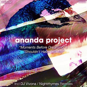 Ananda Project, Chris Brann  Moment Before Dreaming / Shouldnt Have Left Me