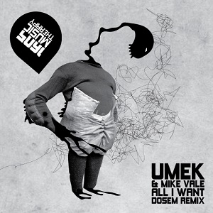 UMEK, Mike Vale  All I Want (Dosem Remix)