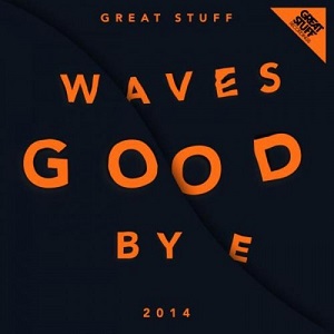 VA - Great Stuff Waves Good Bye 2014