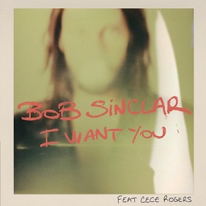 Bob Sinclar feat. CeCe Rogers  I Want You (Part 2)