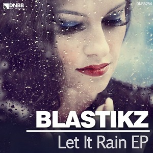 BlastikZ  Let It Rain EP