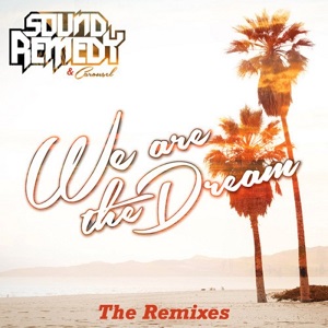 Sound Remedy & Carousel  We Are the Dream the Remixes  EP