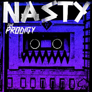 The Prodigy  Nasty (The Remixes)