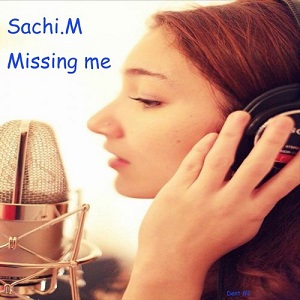 Sachi.M  Missing Me