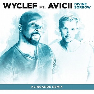 Wyclef Jean & Avicii  Divine Sorrow (Klingande Remix)