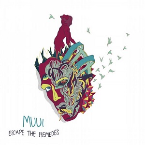 MUUI - Escape The Remedies ( Album)