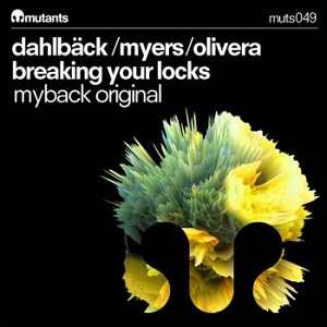 John Dahlb&#228;ck & Albin Myers & Olivera - Breaking Your Locks (Myback Original)
